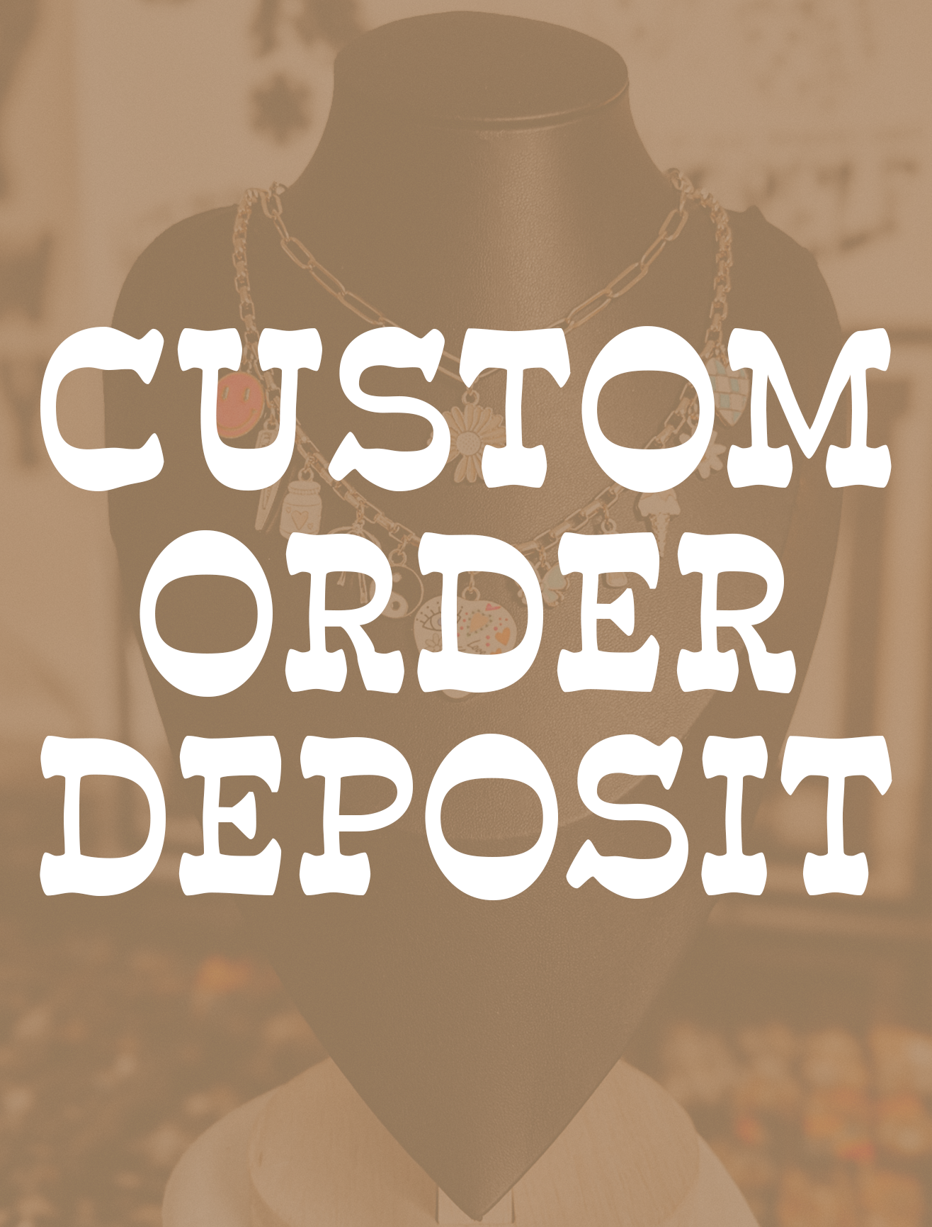 Custom Order Deposit (per item)